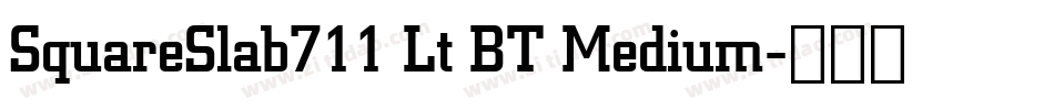 SquareSlab711 Lt BT Medium字体转换